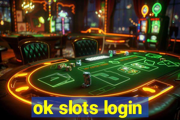 ok slots login